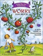 Worry too much